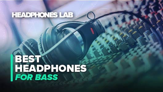 Best Headphones For Bass